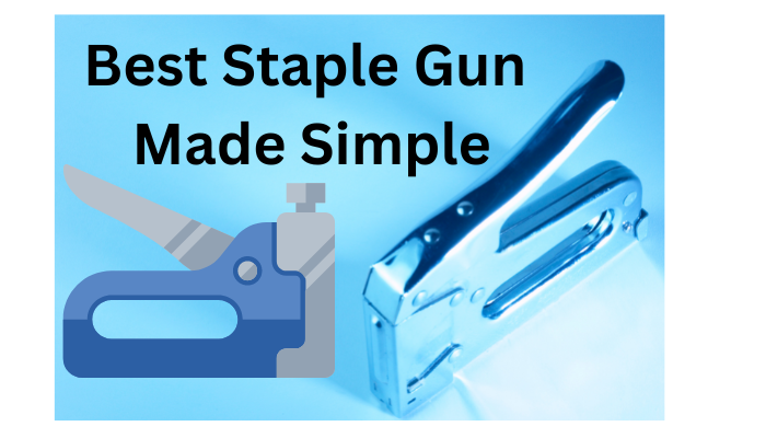 Best Staple Gun Made Simple