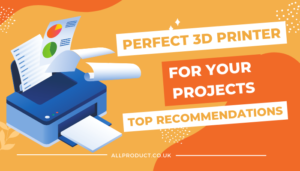 Find the Perfect 3D Printer for Your Projects Our Top 3 Recommendations